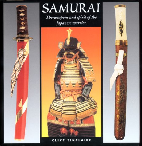 SAMURAI THE WEAPONS AND SPIRIT OF THE JAPANESE WARRIOR HC