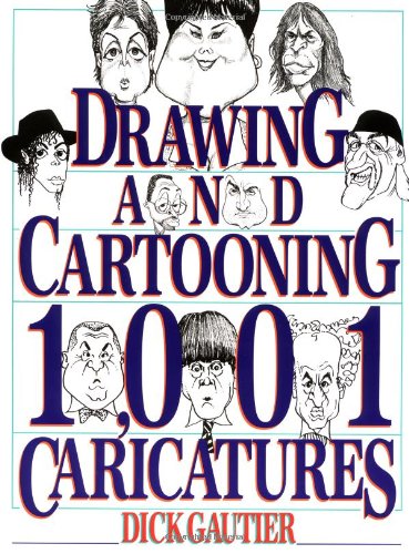 DRAWING AND CARTOONING 1001 CARICATURES