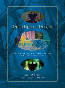 ONCE UPON A DREAM FROM SLEEPING BEAUTY TO MALEFICE HC