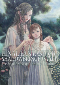 FINAL FANTASY XIV SHADOWBRINGERS ART OF REFLECTION HISTORIES UNWRITTEN