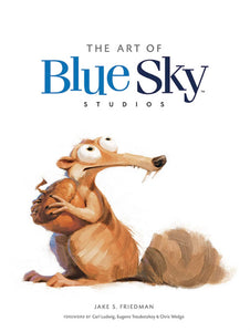 ART OF BLUE SKY STUDIOS ICE AGE TO DIGITAL AGE HC