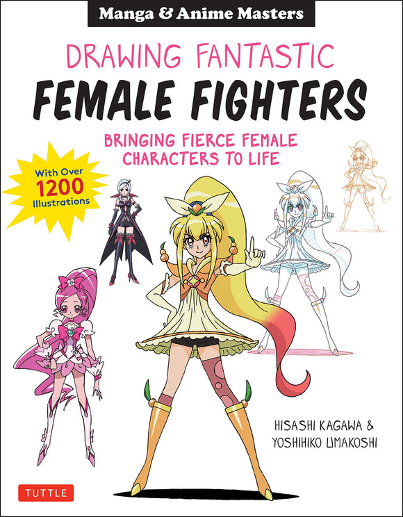 MANGA & ANIME MASTERS DRAWING FANTASTIC FEMALE FIGHTERS