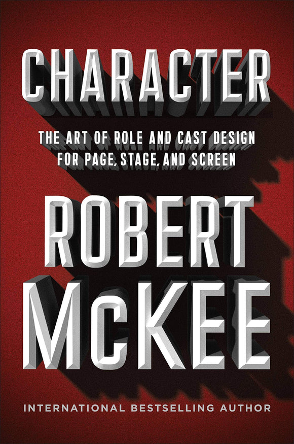 CHARACTER ART OF ROLE AND CAST DESIGN FOR PAGE STAGE & SCREEN ROBERT MCKEE