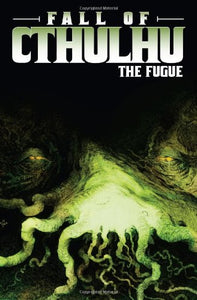 Fall Of Cthulhu V1: The Fugue Paperback