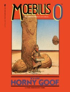 Moebius: The Horny Goof and Other Underground Stories