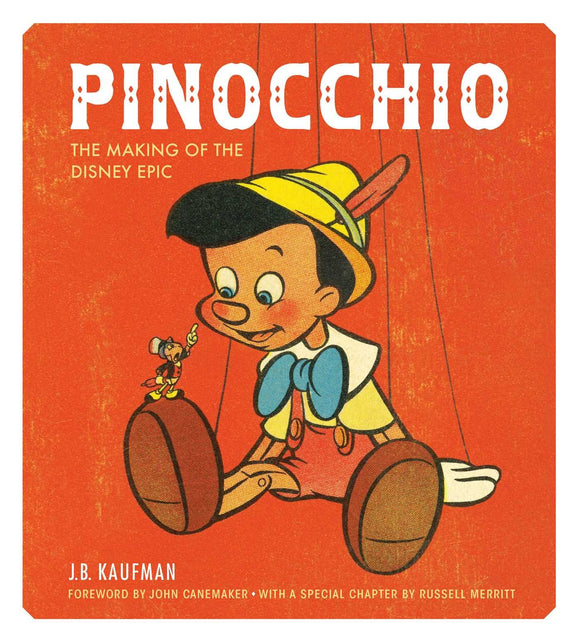Pinocchio The Making of the Disney Epic