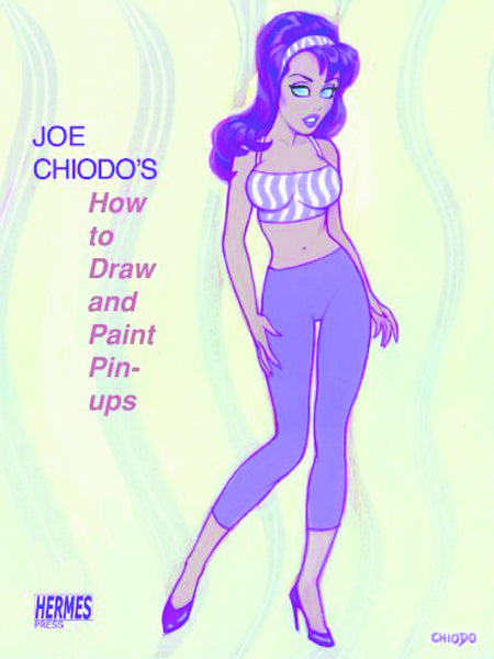 JOE CHIODOS HOW TO DRAW AND PAINT PIN-UPS TP