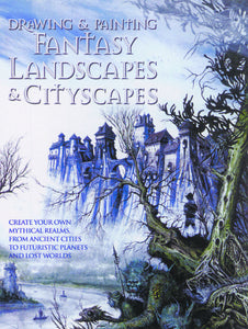 DRAWING & PAINTING FANTASY LANDSCAPES & CITYSCAPES TP