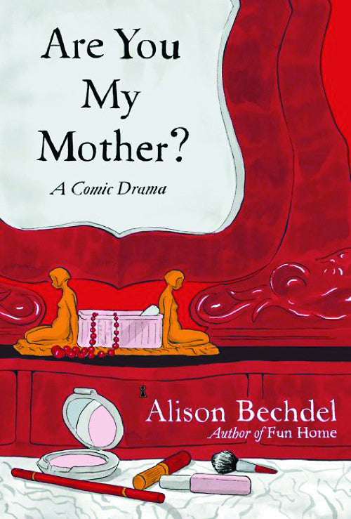 ARE YOU MY MOTHER A COMIC DRAMA HC