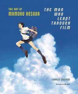 MAN WHO LEAPT THROUGH FILM ART OF MAMORU HOSODA HC