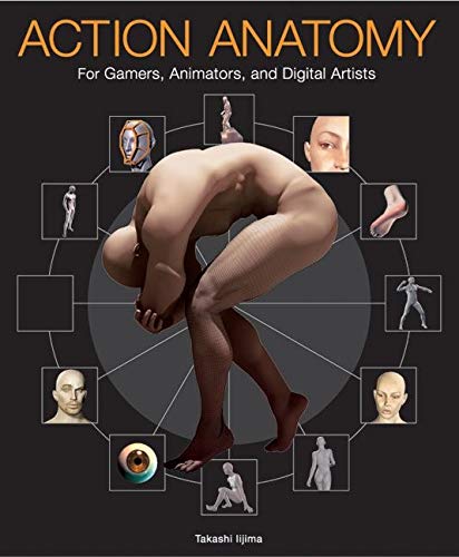 ACTION ANATOMY FOR GAMERS ANIMATORS AND DIGITAL ARTISTS