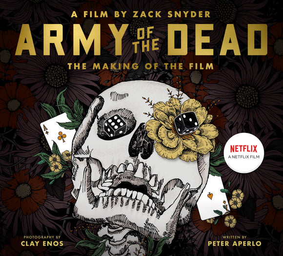 ARMY OF THE DEAD A FILM BY ZACK SNYDER THE MAKING OF THE FILM HC