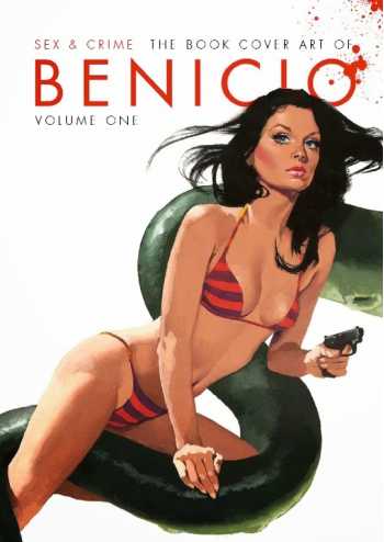 SEX & CRIME BOOK COVER ART OF BENICIO VOL 1 HC