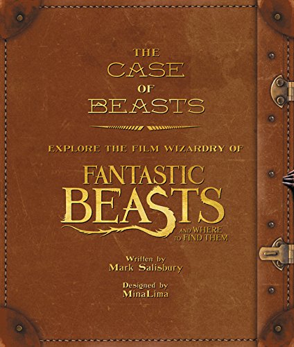 CASE OF BEASTS EXPLORE FILM WIZARDRY OF FANTASTIC BEASTS HC