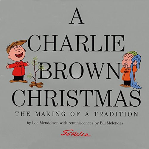 CHARLIE BROWN CHRISTMAS MAKING OF A TRADITION HC