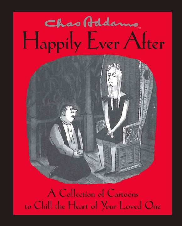CHAS ADDAMS HAPPILY EVER AFTER HC