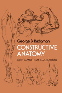 CONSTRUCTIVE ANATOMY GEORGE BRIDGMAN