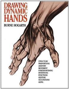 DRAWING DYNAMIC HANDS BURNE HOGARTH