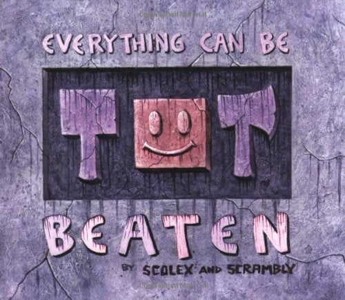 EVERYTHING CAN BE BEATEN