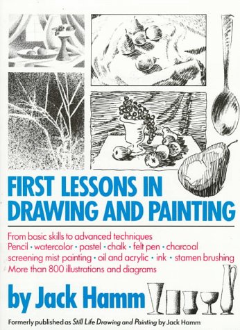 FIRST LESSONS IN DRAWING AND PAINTING JACK HAMM