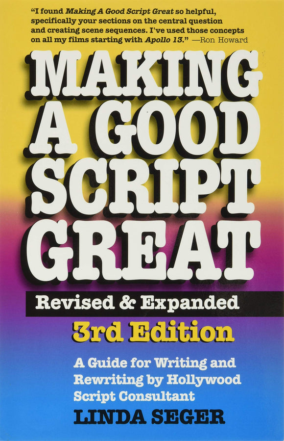 MAKING A GOOD SCRIPT GREAT 3RD EDITION