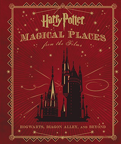 HARRY POTTER MAGICAL PLACES FROM THE FILMS HOGWARTS DRAGON ALLEY AND BEYOND HC