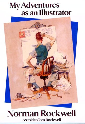 MY ADVENTURES AS AN ILLUSTRATOR NORMAN ROCKWELL