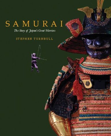 SAMURAI THE STORY OF JAPANS GREAT WARRIORS HC