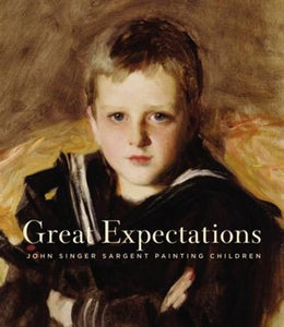 GREAT EXPECTATIONS JOHN SINGER SARGENT PAINTING CHILDREN HC