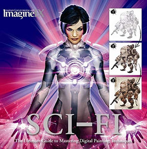 SCI FI ART ULTIMATE GUIDE TO MASTERING DIGITAL PAINTING SC