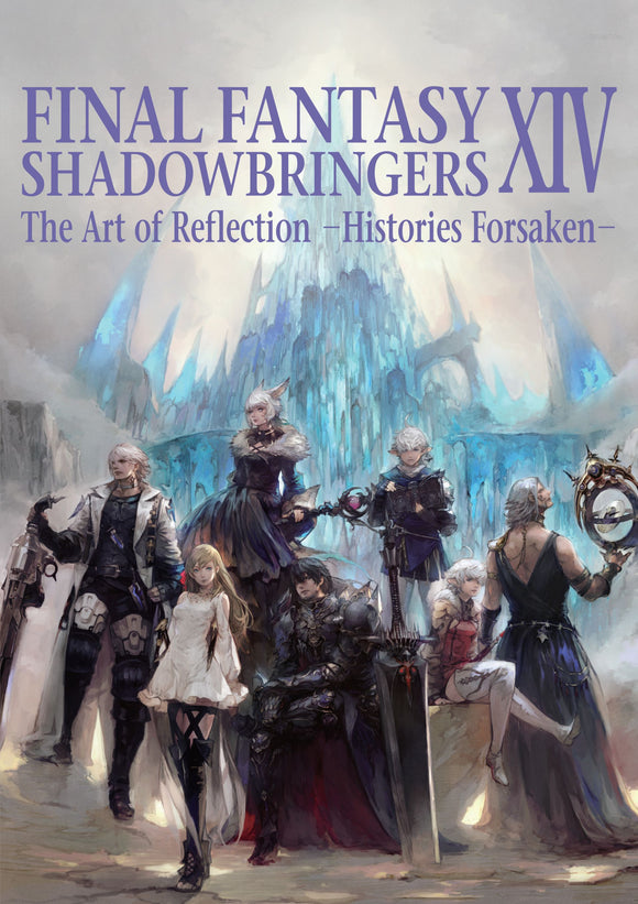 Art of Final Fantasy XIV: Shadowbringers The Art of Reflection -Histories Foresaken