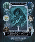 SHAPE OF WATER CREATING A FAIRY TALE FOR TROUBLED TIMES HC