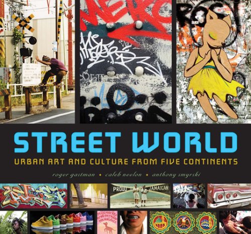 STREET WORLD URBAN ART AND CULTURE FROM FIVE CONTINENTS HC